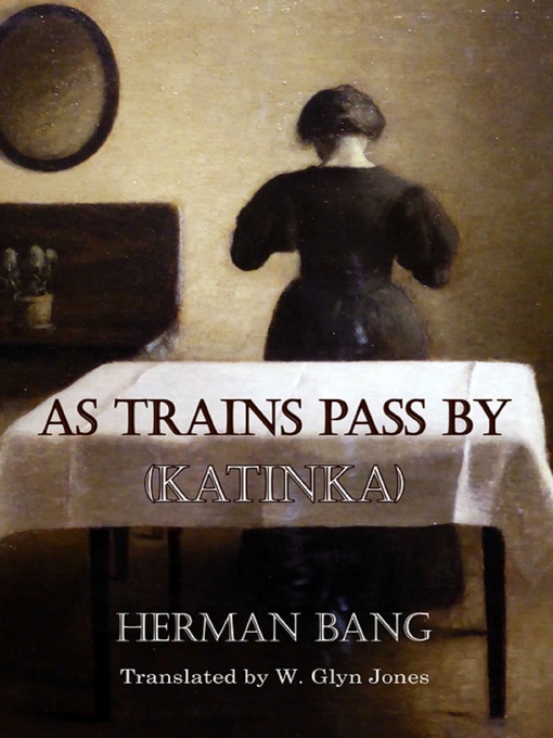 Title details for As Trains Pass By by Herman Bang - Available